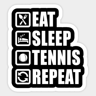 Eat Sleep Tennis Repeat - Sports Athlete Gift Sticker